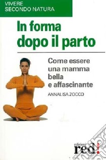 In forma dopo il parto libro di Zocco Annalisa