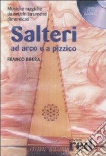 Salteri ad arco e a pizzico. Con CD Audio libro di Brera F. (cur.)