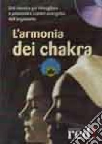 L'armonia dei chakra. CD Audio libro