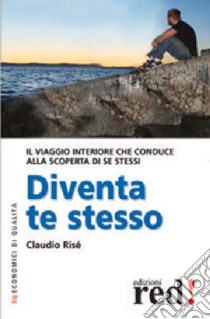 Diventa te stesso libro di Risé Claudio