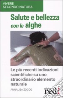 Salute e bellezza con le alghe libro di Zocco Annalisa