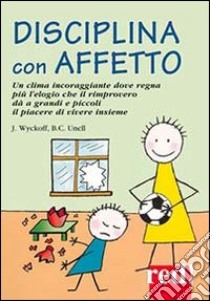 Disciplina con affetto libro di Wyckoff Jerry; Unell Barbara C.