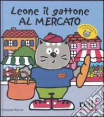 Leone il gattone al mercato libro di Racine Françoise