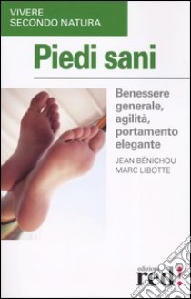 Piedi sani libro di Bénichou Jean - Libotte Marc