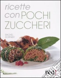 Ricette con pochi zuccheri libro di Dornier Rachel