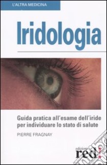 Iridologia libro di Fragnay Pierre