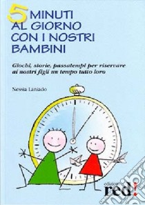 5 minuti al giorno con i nostri bambini libro di Laniado Nessia; Pietra Gianfilippo