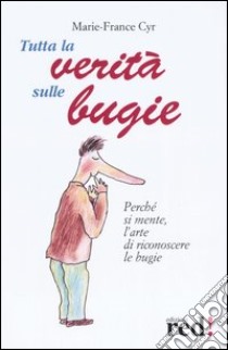 Tutta la verità sulle bugie libro di Cyr Marie-France