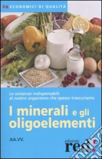 I minerali e gli oligoelementi libro