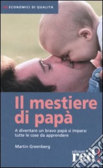 Il mestiere di papà libro di Greenberg Martin