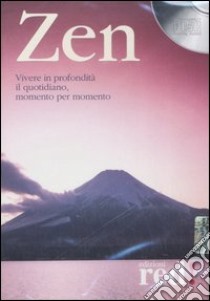 Zen. Vivere in profondità il quotidiano, momento per momento. CD Audio libro