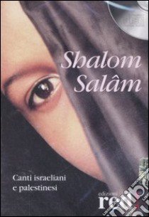 Shalom Salâm. Canti israeliani e palestinesi. CD Audio libro