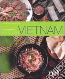 Le autentiche ricette del Vietnam libro di Trieu Thi Choi - Isaak Marcel