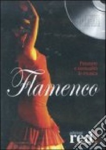 Flamenco. Passione e sensualità in musica. CD Audio libro