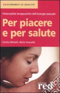 Per piacere e per salute libro di Minelli Emilio - Vozzella Nicla