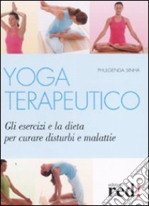 Yoga terapeutico libro di Sinha Phulgenda