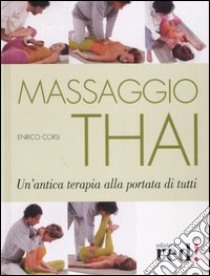 Massaggio thai libro di Corsi Enrico