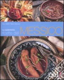 Le autentiche ricette del Messico libro di DeWitt Dave - Gerlach Nancy