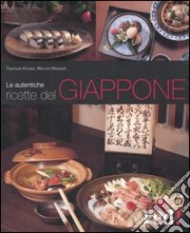 Le autentiche ricette del Giappone libro di Kosaki Takayuki - Wagner Walter