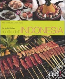 Le autentiche ricette dell'Indonesia libro di Holzer Heinz von - Arsana Lother