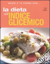 La dieta dell'indice glicemico libro di Gallop Rick