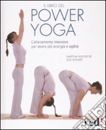 Il libro del power yoga. L'allenamento intensivo per avere più energia e vitalità libro di Allendorf Martina - Lehnert Elke