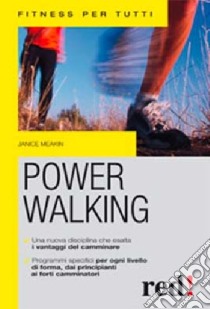 Power walking. Ediz. illustrata libro di Meakin Janice