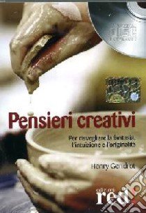 Pensieri creativi. Con CD Audio libro di Gendrot Henry