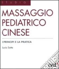 Massaggio pediatrico cinese libro di Sotte Lucio