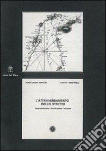 L'attraversamento dello Stretto libro di Bianchi Alessandro; Vendittelli Manlio