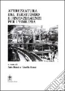 Attrezzatura del territorio e finanziamenti per l'edilizia libro di Rossi Sara; Rossi Gisella