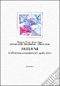 Esterni. Architettura, comportamenti, spazio civico libro di Donin Giampiero; Zagari Franco; Marino Antonino