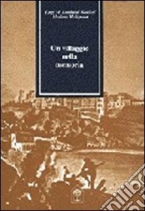 Un villaggio nella memoria. L'emigrazione, il folklore, il turismo, la mafia, la religione e la donna in Calabria libro di Lombardi Satriani Luigi Maria; Meligrana Mariano