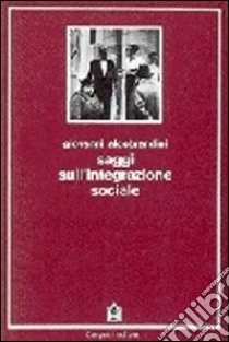 Saggi sull'integrazione sociale libro di Aldobrandini Giovanni