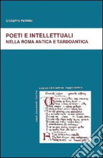 Poeti e intellettuali nella Roma antica e tardoantica libro di Pennisi Giuseppe