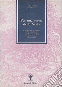 Per una teoria dello Stato. Contributi all'analisi del potere nella prospettiva della transizione libro di Fiocco Laura