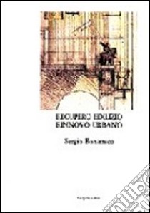 Recupero edilizio, rinnovo urbano libro di Bonamico Sergio