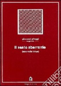 Il reato aberrante (aberratio ictus). Commento all'art. 82 del Codice penale libro di Pileggi Giovanni