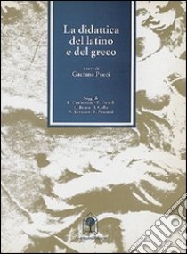 La didattica del latino e del greco libro di Pucci Gaetano