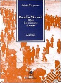 Rodolfo Morandi. L'idea, il movimento, il partito libro di D'Agostino Olindo