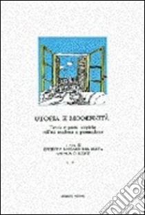 Utopie e modernità. Le teorie e le prassi utopiche nell'età moderna e post-moderna. Ediz. francese e inglese libro di Saccaro Del Buffa Giuseppa; Lewis O. Arthur