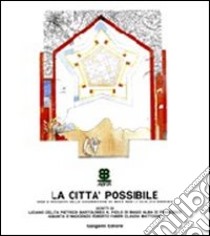 La città possibile. Idee e progetti delle cooperative per la qualità dell'abitare libro di Abita (cur.)