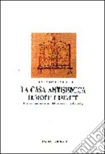 La casa antisismica: prototipi e brevetti. Materiali per una storia delle tecniche e del cantiere libro di Barucci Clementina