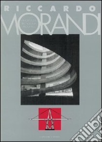 Riccardo Morandi. Innovazione, tecnologica, progetto. Ediz. italiana e inglese libro di Imbesi G. (cur.); Morandi M. (cur.); Moschini F. (cur.)