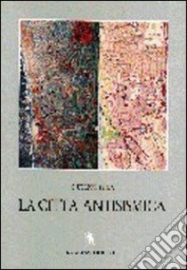 La città antisismica. Storia, strumenti e prospettive per la riduzione del rischio sismico libro di Fera Giuseppe