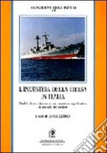 L'industria della difesa in Italia libro di Lerro Luigi; Istituto di studi e ricerche difesa (cur.)