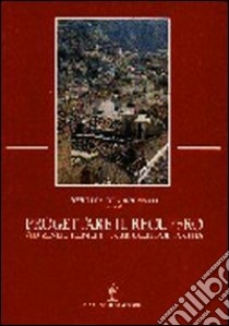 Progettare il recupero. Strumenti e tecniche per riqualificare la città libro di D'Innocenzo Assunta