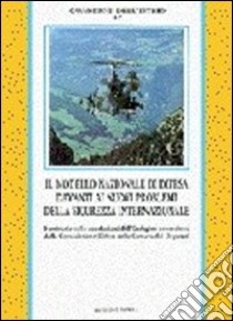 Il modello nazionale di difesa davanti ai nuovi problemi della sicurezza internazionale libro di Istituto di studi e ricerche difesa (cur.)