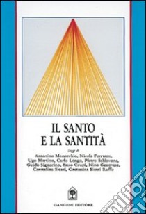 Il santo e la santità libro di Sicari C. (cur.)