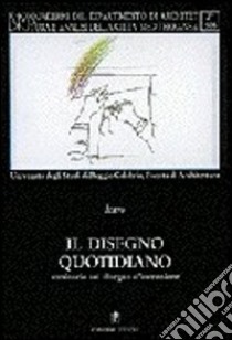 Il disegno quotidiano. Seminario sul disegno d'invenzione libro